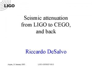 Seismic attenuation from LIGO to CEGO and back