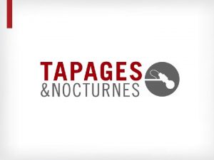 Prsentation TAPAGES NOCTURNES fournit depuis plus de 30