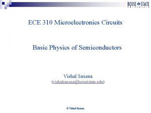 ECE 310 Microelectronics Circuits Basic Physics of Semiconductors