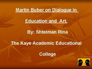 Martin Buber on Dialogue in Education and Art