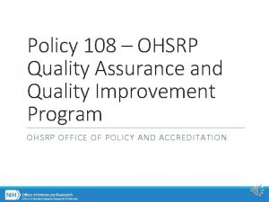 Policy 108 OHSRP Quality Assurance and Quality Improvement