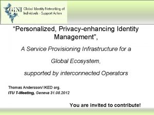 Personalized Privacyenhancing Identity Management A Service Provisioning Infrastructure