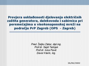 Provjera usklaenosti djelovanja elektrinih zatita generatora dalekovoda i