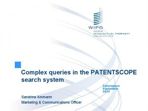 Complex queries in the PATENTSCOPE search system Cyberspace