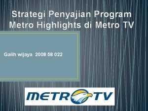 Strategi Penyajian Program Metro Highlights di Metro TV