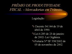 PRMIO DE PRODUTIVIDADE FISCAL Mercadorias em Trnsito Legislao