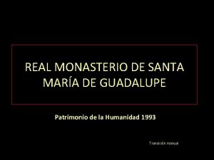 REAL MONASTERIO DE SANTA MARA DE GUADALUPE Patrimonio