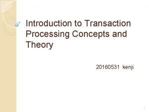 Introduction to Transaction Processing Concepts and Theory 20160531