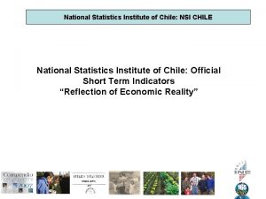 National Statistics Institute of Chile NSI CHILE National