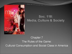 Soc 118 Media Culture Society Chapter 7 The