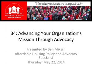 B 4 Advancing Your Organizations Mission Through Advocacy