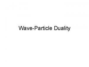 WaveParticle Duality The Legacy of Max Planck Before