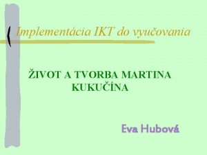 Implementcia IKT do vyuovania IVOT A TVORBA MARTINA