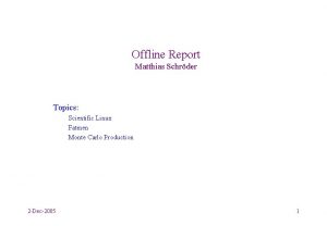 Offline Report Matthias Schrder Topics Scientific Linux Fatmen