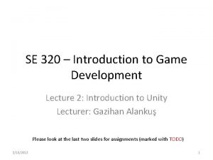 SE 320 Introduction to Game Development Lecture 2