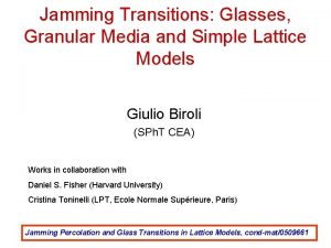 Jamming Transitions Glasses Granular Media and Simple Lattice