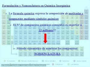 Formulacin y Nomenclatura en Qumica Inorgnica La frmula