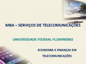 MBA SERVIOS DE TELECOMUNICAES UNIVERSIDADE FEDERAL FLUMINENSE ECONOMIA