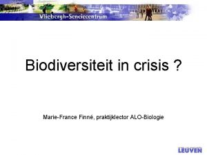 Biodiversiteit in crisis MarieFrance Finn praktijklector ALOBiologie Wist