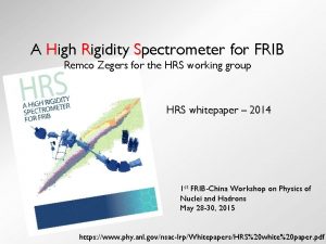 A High Rigidity Spectrometer for FRIB Remco Zegers