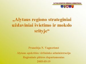 Alytaus regiono strateginiai udaviniai vietimo ir mokslo srityje
