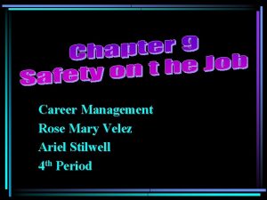 Career Management Rose Mary Velez Ariel Stilwell 4