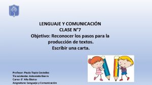 LENGUAJE Y COMUNICACIN CLASE N 7 Objetivo Reconocer