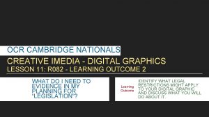 OCR CAMBRIDGE NATIONALS CREATIVE IMEDIA DIGITAL GRAPHICS LESSON