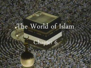 The World of Islam Chapter 6 Islamic civilization