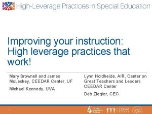 Improving your instruction High leverage practices that work