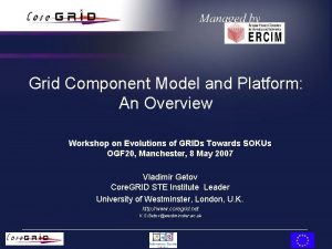 Grid Component Model and Platform An Overview Workshop