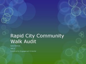 Rapid City Community Walk Audit Sara Hornick YMCA