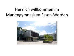 Herzlich willkommen im Mariengymnasium EssenWerden Gymnasium des Bistums