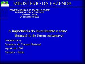 MINISTRIO DA FAZENDA PRIMEIRA REUNIO DE TRABALHO SOBRE