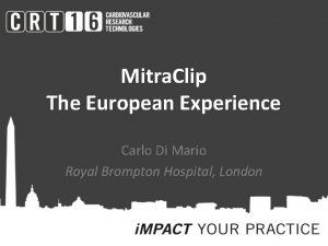 Mitra Clip The European Experience Carlo Di Mario