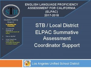 ENGLISH LANGUAGE PROFICIENCY ASSESSMENT FOR CALIFORNIA ELPAC 2017