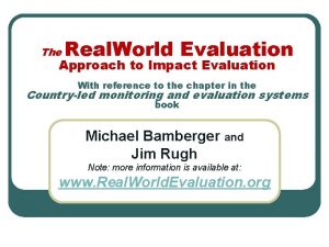 The Real World Evaluation Approach to Impact Evaluation