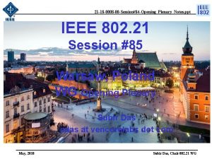 21 18 0008 00 Session84 OpeningPlenaryNotes ppt IEEE