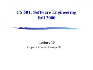 CS 501 Software Engineering Fall 2000 Lecture 13
