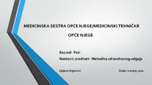 MEDICINSKA SESTRA OPE NJEGEMEDICINSKI TEHNIAR OPE NJEGE Razred