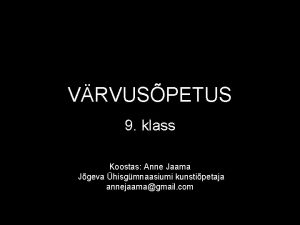 VRVUSPETUS 9 klass Koostas Anne Jaama Jgeva hisgmnaasiumi