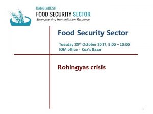 Food Security Sector Tuesday 25 th October 2017