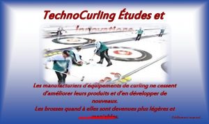 Techno Curling tudes et Innovations Les manufacturiers dquipements