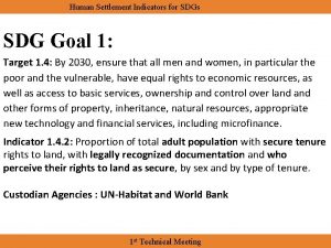 Human Settlement Indicators for SDGs SDG Goal 1