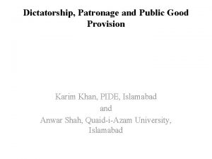 Dictatorship Patronage and Public Good Provision Karim Khan