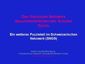 Das Kantonale Netzwerk Gesundheitsfrdernder Schulen Zrich Ein weiteres