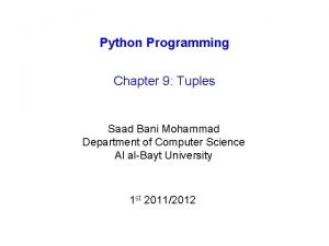Python Programming Chapter 9 Tuples Saad Bani Mohammad