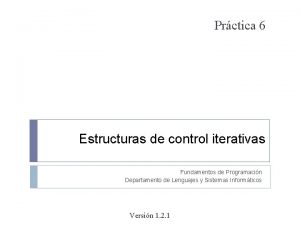 Prctica 6 Estructuras de control iterativas Fundamentos de