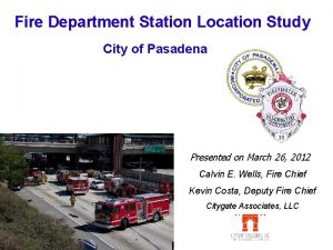 Fire Department Station Location Study City of Pasadena