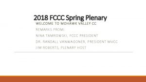 2018 FCCC Spring Plenary WELCOME TO MOHAWK VALLEY